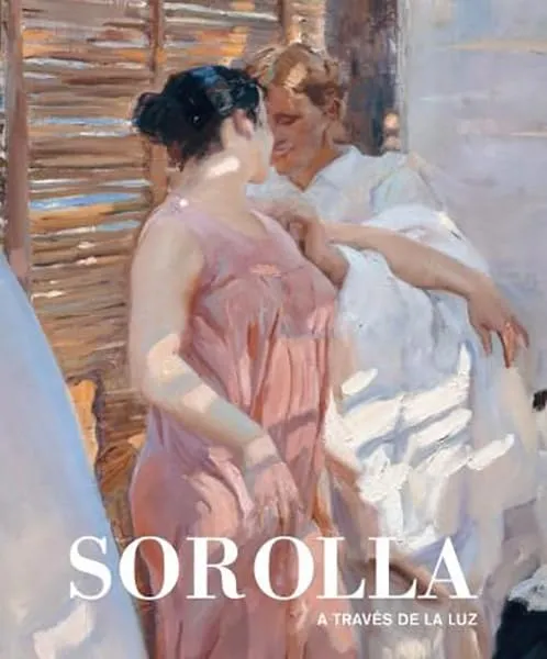 Cover of Sorolla a través de la Luz by Museo Sorolla
