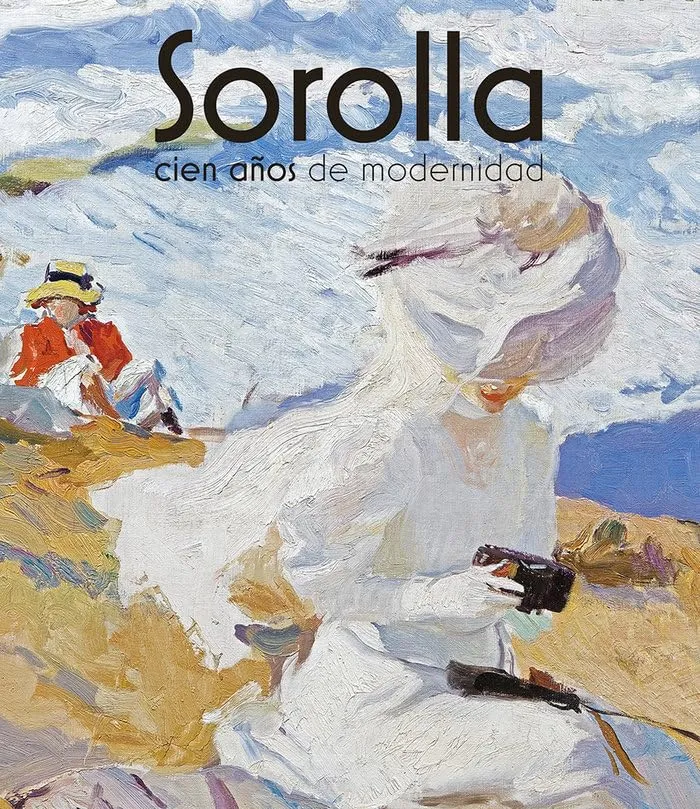 Cover of Sorolla: Cien Años de Modernidad by Fundación MAPFRE